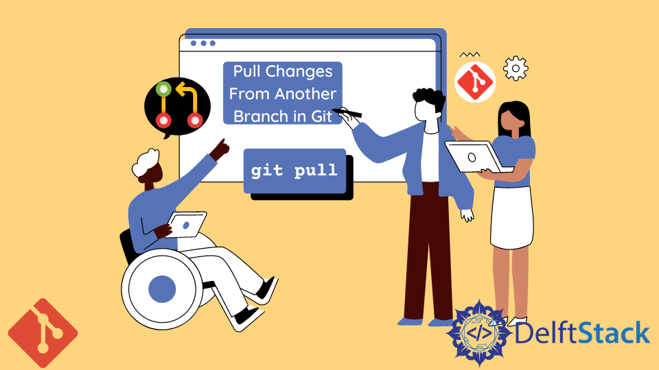 pull-changes-from-another-branch-in-git-delft-stack